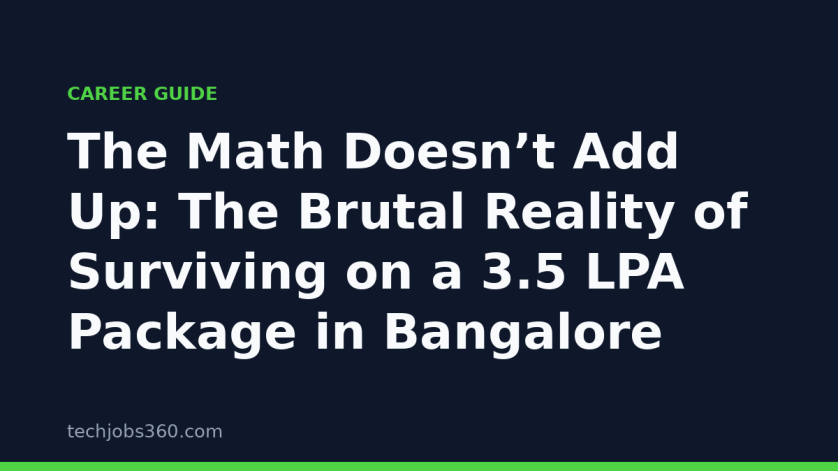 The Math Doesn’t Add Up: The Brutal Reality of Surviving on a 3.5 LPA Package in Bangalore