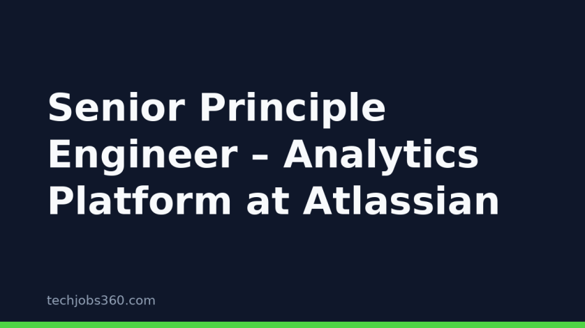 Senior Principle Engineer – Analytics Platform at Atlassian